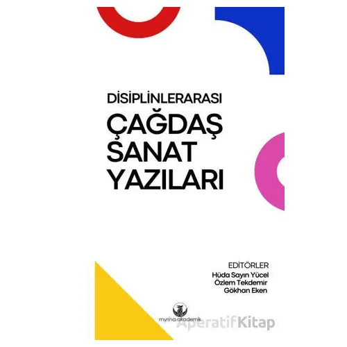 Disiplinlerarası Çağdaş Sanat Yazıları - Hüda Sayın Yücel - Myrina Yayınları