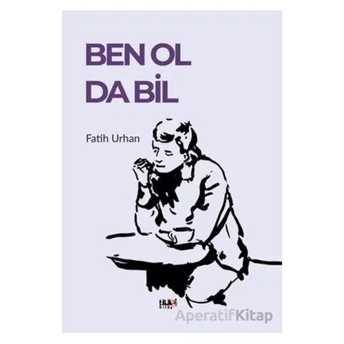 Ben Ol Da Bil - Fatih Urhan - Tilki Kitap