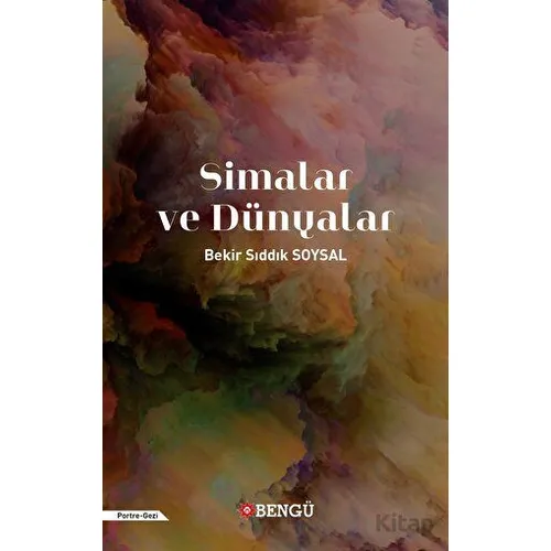 Simalar ve Dünyalar - Bekir Sıddık Soysal - Bengü Yayınları