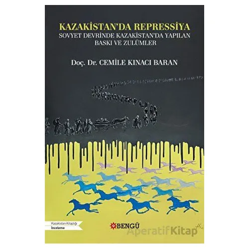 Kazakistanda Repressiya - Cemile Kınacı Baran - Bengü Yayınları