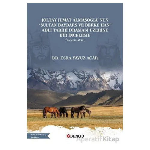 Joltay Jumat Almaşoğlunun Sultan Baybars ve Berke Han Adlı Tarihi Draması Üzerine Bir İnceleme