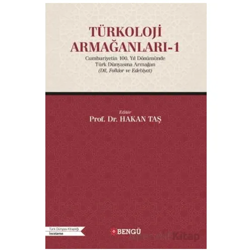 Türkoloji Armağanları-1 - Hakan Taş - Bengü Yayınları