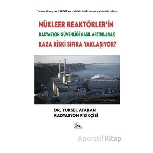 Nükleer Reaktörler’in Radyasyon Güvenliği Nasıl Artırılarak Kaza Riski Sıfıra Yaklaşıyor?