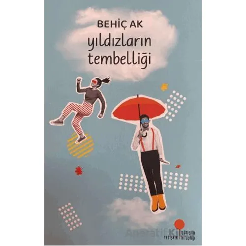 Yıldızların Tembelliği - Behiç Ak - Günışığı Kitaplığı