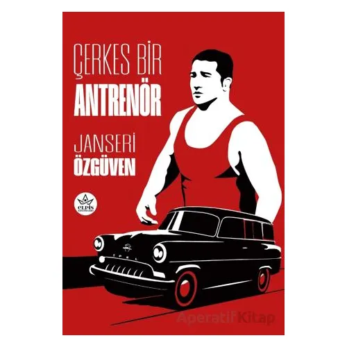Çerkes Bir Antrenör - Janseri Özüven - Elpis Yayınları