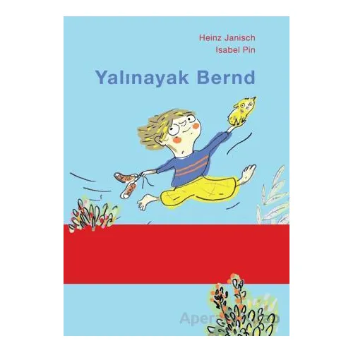 Yalınayak Bernd - Heinz Janisch - Martı Çocuk Yayınları