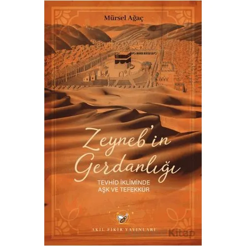 Zeynebin Gerdanlığı - Mürsel Ağaç - Akıl Fikir Yayınları