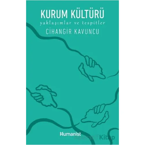 Kurum Kültürü - Cihangir Kavuncu - Hümanist Kitap Yayıncılık