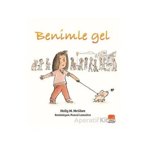 Benimle Gel - Holly M McGhee - Uçan Fil Yayınları