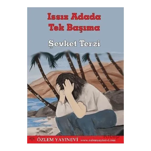 Issız Adada Tek Başıma - Şevket Terzi - Özlem Yayınevi