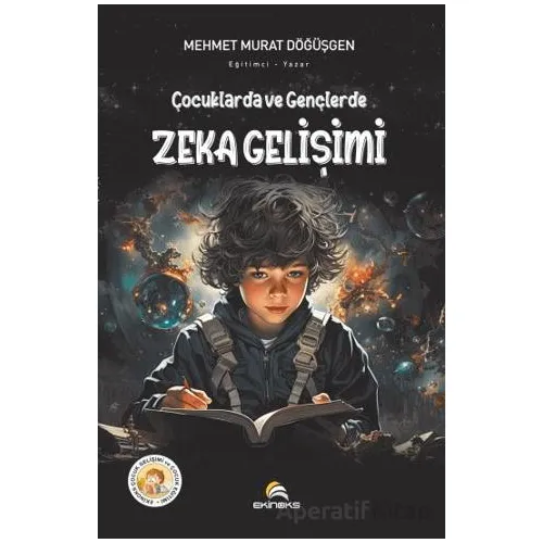 Çocuklarda ve Gençlerde Zeka Gelişimi - Mehmet Murat Döğüşgen - Ekinoks Yayın Grubu