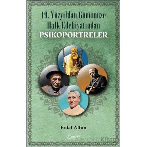 19. Yüzyıldan Günümüze Kadar Halk Edebiyatından Psikoportreler - Erdal Altun - Cenevre Fikir Sanat