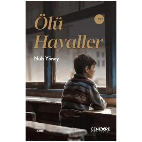 Ölü Hayaller 1. Cilt - Nuh Yöney - Cenevre Fikir Sanat