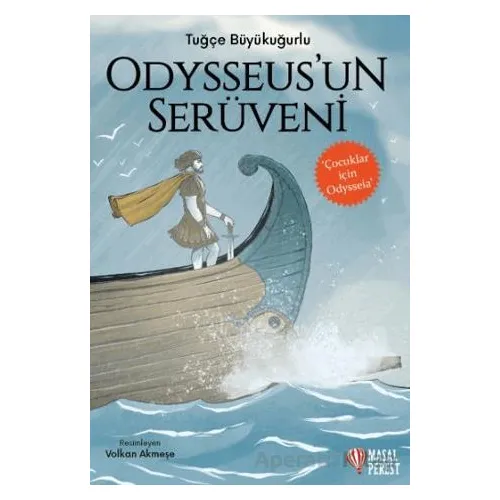 Odysseusun Serüveni - Çocuklar için Odysseia - Tuğçe Büyükuğurlu - Masalperest