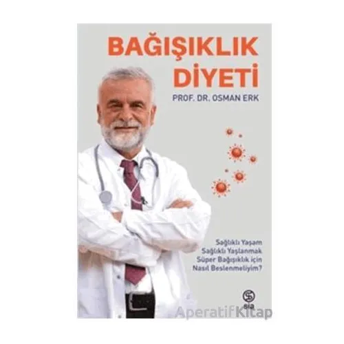 Bağışıklık Diyeti - Osman Erk - Sia Kitap