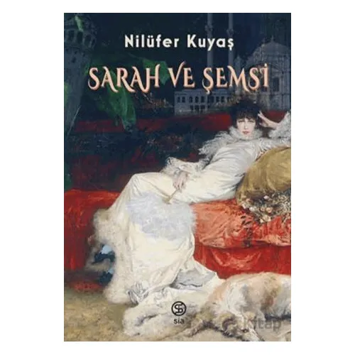 Sarah ve Şemsi - Nilüfer Kuyaş - Sia Kitap