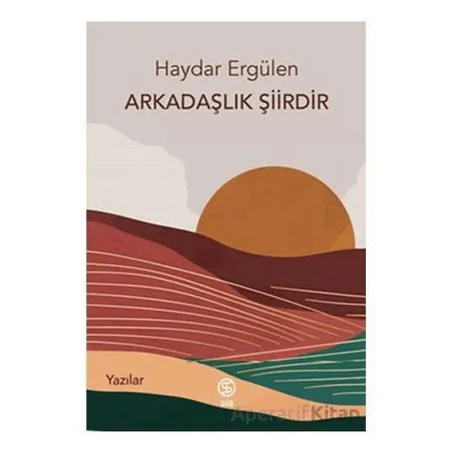 Arkadaşlık Şiirdir - Haydar Ergülen - Sia Kitap