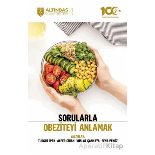 Sorularla Obeziteyi Anlamak - Turgut İpek - Altınbaş Üniversitesi Yayınları