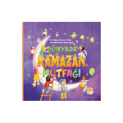 Dünyada Ramazan Mutfağı - Hatice Özdemir Tülün - Karavan Çocuk Yayınları