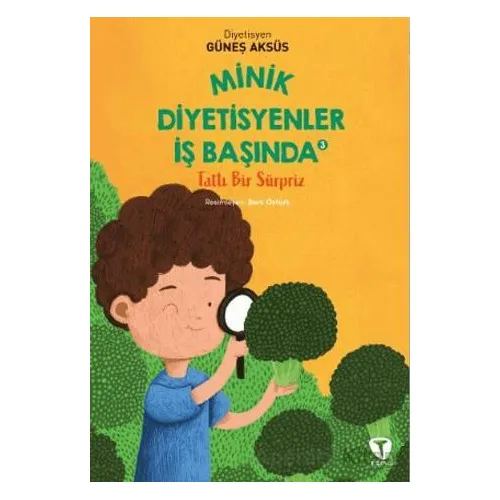 Minik Diyetisyenler 3: Tatlı Bir Sürpriz - Güneş Aksüs - Turkuvaz Çocuk