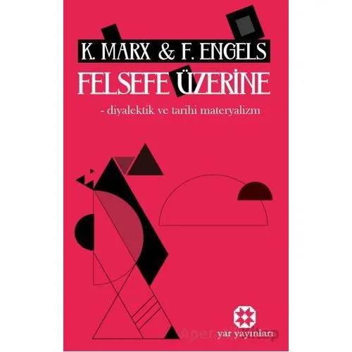 Felsefe Üzerine - Diyalektik ve Tarihi Materyalizm - Friedrich Engels - Yar Yayınları