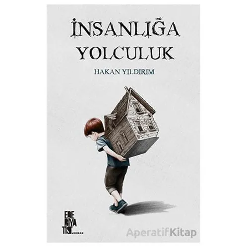 İnsanlığa Yolculuk - Hakan Yıldırım - Edebiyatist