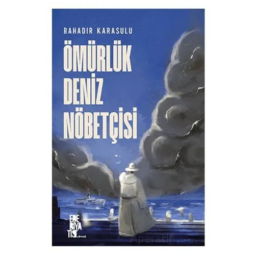 Ömürlük Deniz Nöbetçisi - Bahadır Karasulu - Edebiyatist