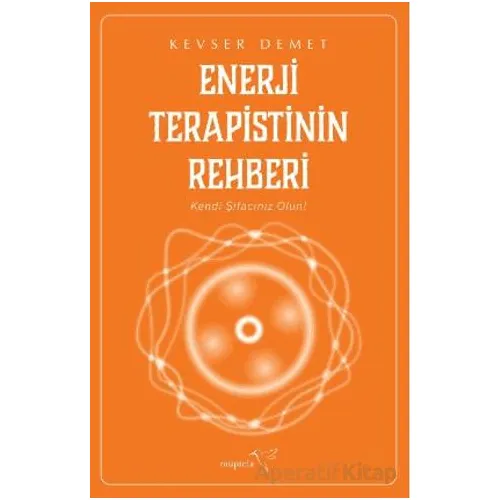 Enerji Terapistinin Rehberi - Kevser Demet - Müptela Yayınları