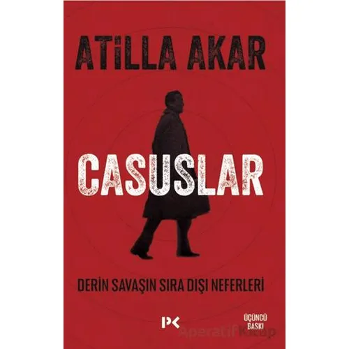 Casuslar - Derin Savaşın Sıra Dışı Neferleri - Atilla Akar - Profil Kitap