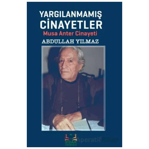 Yargılanmamış Cinayetler - Abdullah Yılmaz - Sidar Yayınları