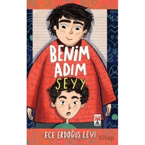 Benim Adım Şeyyy - Ece Erdoğuş Levi - Genç Timaş