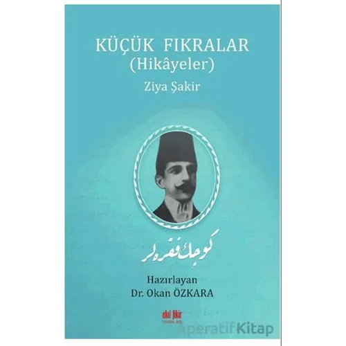 Küçük Fıkralar - Ziya Şakir - Akıl Fikir Yayınları