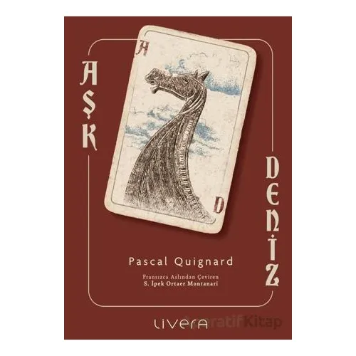 Aşk, Deniz - Pascal Quignard - Livera Yayınevi