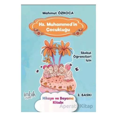 Hz. Muhammedin Çocukluğu - Mahmut Özkoca - İmbik Yayınları