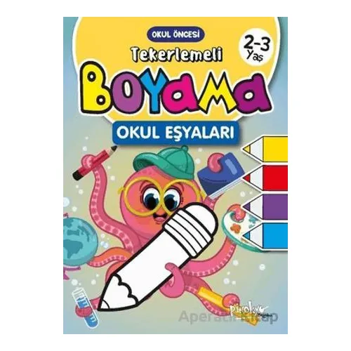 Tekerlemeli Boyama Okul Eşyaları 2 - 3 Yaş - Buçe Dayı - Pinokyo Yayınları
