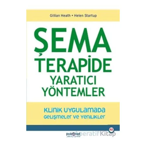 Şema Terapide Yaratıcı Yöntemler - Gillian Heath - Psikonet Yayınları