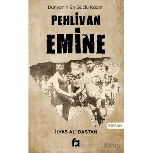Pehlivan Emine - İlyas Ali Daştan - Fa Yayınları