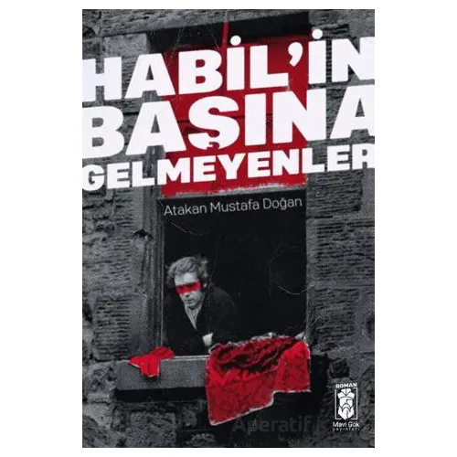 Habilin Başına Gelmeyenler - Atakan Mustafa Doğan - Mavi Gök Yayınları