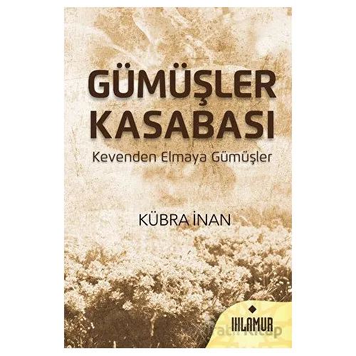 Gümüşler Kasabası - Kübra İnan - Ihlamur