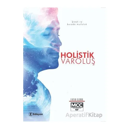 Holistik Varoluş - Fatih Elibol - Edisyon Kitap