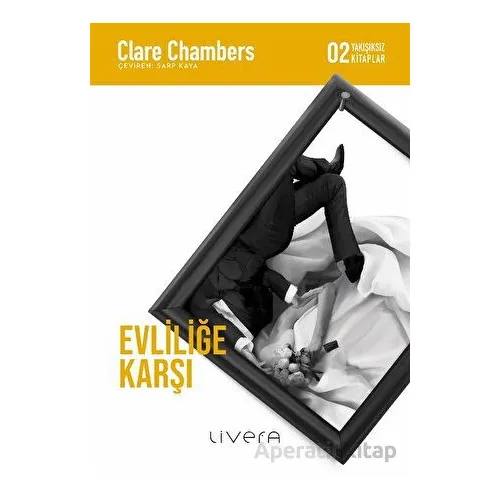 Evliliğe Karşı - Clare Chambers - Livera Yayınevi