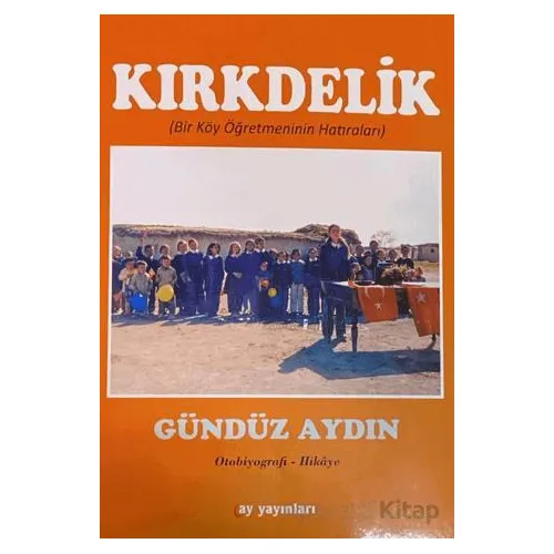 Kırkdelik - Gündüz Aydın - Ay Yayınları