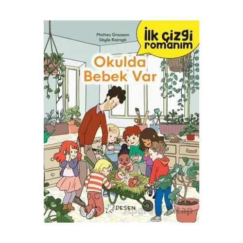 İlk Çizgi Romanım: Okulda Bebek Var - Mathieu Grousson - Desen Yayınları