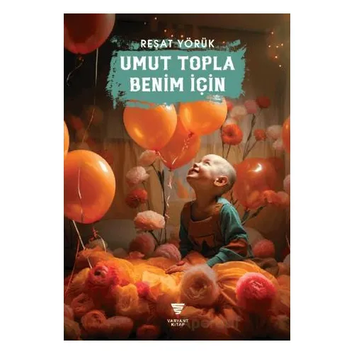 Umut Topla Benim İçin - Reşat Yörük - Varyant Yayıncılık