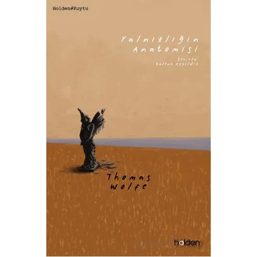 Yalnızlığın Anatomisi - Thomas Wolfe - Holden Kitap
