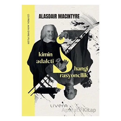 Kimin Adaleti? Hangi Rasyonellik? - Alasdair Macintyre - Livera Yayınevi