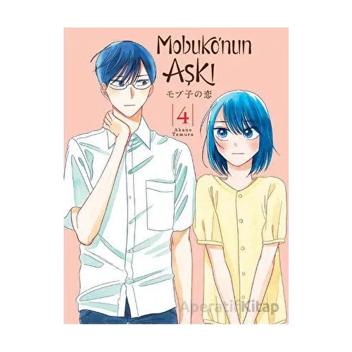 Mobuko’nun Aşkı 4 - Akane Tamura - Kayıp Kıta Yayınları