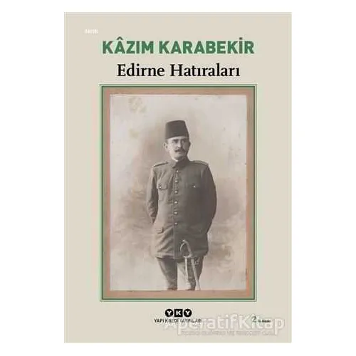 Edirne Hatıraları - Kazım Karabekir - Yapı Kredi Yayınları