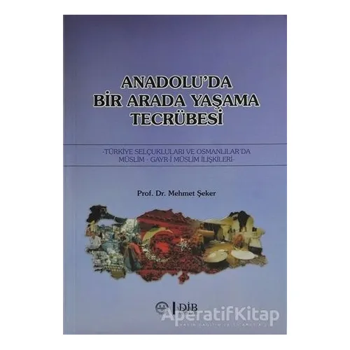 Anadoluda Birarada Yaşama Tecrübesi - Mehmet Şeker - Diyanet İşleri Başkanlığı