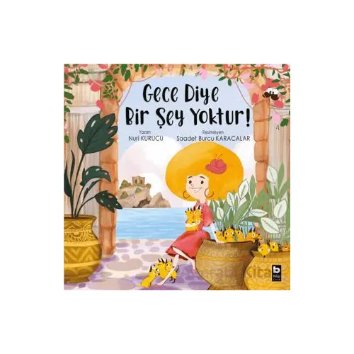 Gece Diye Bir Şey Yoktur! - Nuri Kurucu - Bilgi Yayınevi